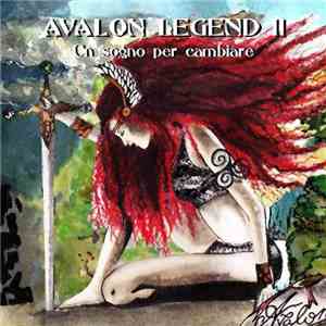 Avalon Legend - II - Un Sogno Per Cambiare