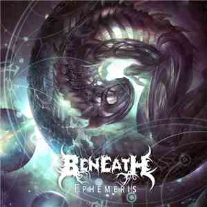 Beneath - Ephemeris