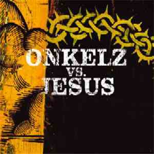 Böhse Onkelz - Onkelz Vs. Jesus