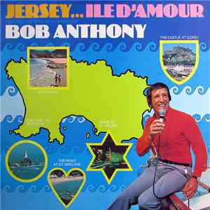 Bob Anthony - Jersey... Ile D'Amour