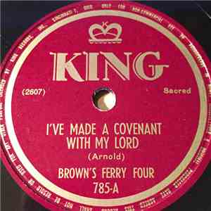 Brown's Ferry Four - I've Made A Covenant With The Lord / I'll Fly Away