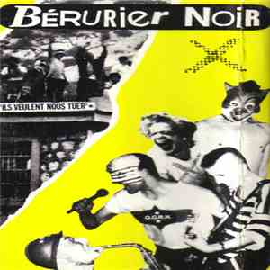 Bérurier Noir - Ils Veulent Nous Tuer