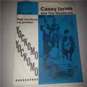 Casey Jones & The Governors - Yockomo / Baby Why Did You Say Goodbye
