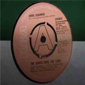 Chris Sedgwick - The Singer Sang The Song