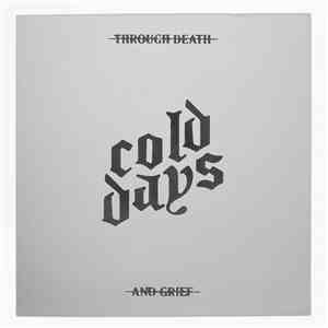Cold Days - Through Death And Grief