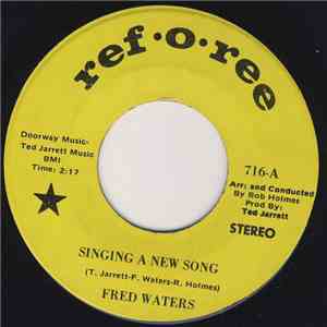 Fred Waters - Singing A New Song / I Love You, I Love You, I Love You