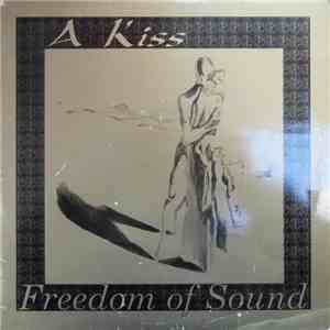 Freedom Of Sound - A Big Kiss