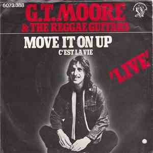 G.T. Moore And The Reggae Guitars - Move It On Up (Live Version) / C'Est La Vie