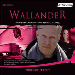 Henning Mankell - Wallander - Tödliche Fracht