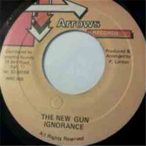 Ignorance  - The New Gun