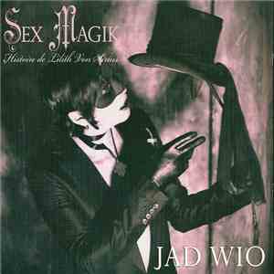 Jad Wio - Sex Magik - Histoire De Lilith Von Sirius