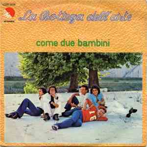La Bottega Dell'Arte - Come Due Bambini
