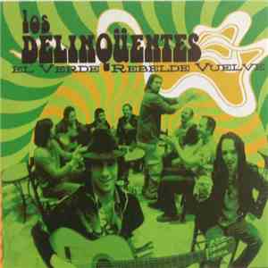 Los Delinqüentes - El Verde Rebelde Vuelve