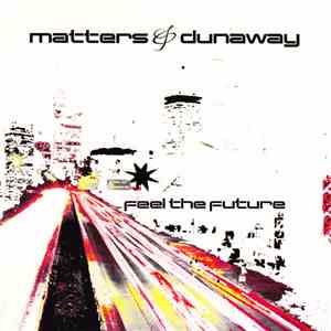 Matters & Dunaway - Feel The Future
