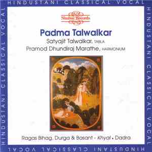 Padma Talwalkar - Ragas Bihag, Durga & Basant. Dadra