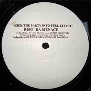 Ruff Da Menace - Kick The Party Into Full Effect