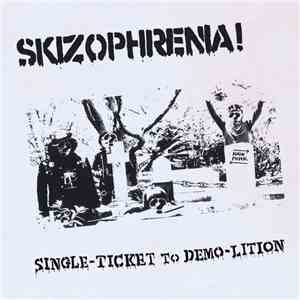 Skizophrenia - Single-Ticket To Demo-Lition