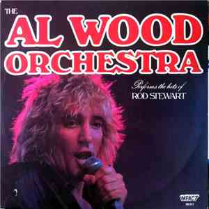 The Al Wood Orchestra - The Hits Of Rod Stewart