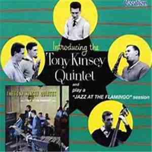 The Tony Kinsey Quintet - Introducing The Tony Kinsey Quintet/Jazz At The Flamingo
