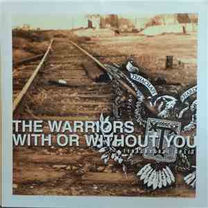 The Warriors  / With Or Without You - Tehachacore Split