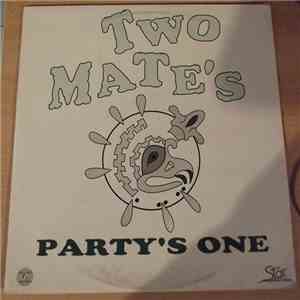 Two Mate's - Party's One