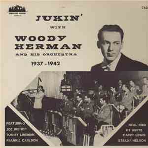 Woody Herman And His Orchestra - Jukin' With Woody Herman And His Orchestra ...
