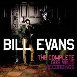 Bill Evans - The Complete Gus Wildi Recordings