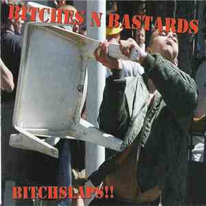 Bitches N Bastards - Bitchslaps!!