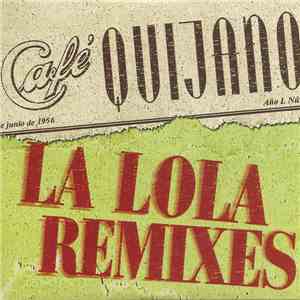 Café Quijano - La Lola (Remixes)