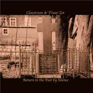 Claustrum & Traur Zot - Returning To The Past By Silence