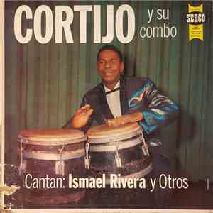 Cortijo Y Su Combo, Ismael Rivera - Cantan: Ismael Rivera Y Otros