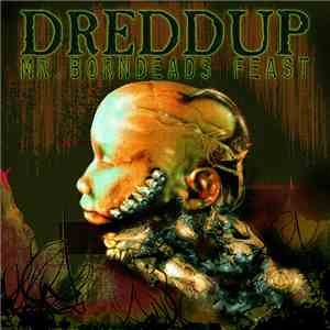 dreDDup - Mr Borndeads Feast