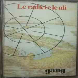 Gang - Le Radici E Le Ali
