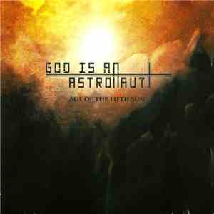 God Is An Astronaut - Age Of The Fifth Sun