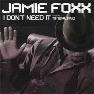 Jamie Foxx Featuring Timbaland - I Don't Need It