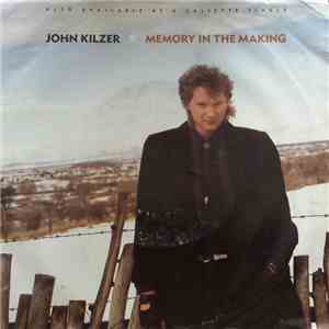 John Kilzer - Memory In The Making