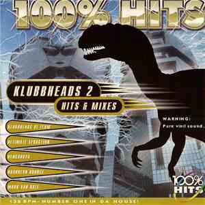 Klubbheads - 100% Hits: Klubbheads 2 Hits & Mixes