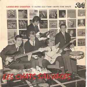 Les Chats Sauvages - Laisse-moi Chanter