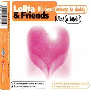 Lolita & Friends - My Heart Belongs To Daddy / What A Bitch