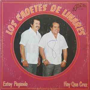 Los Cadetes De Linares - Estoy Pagando - Hay Que Cruz