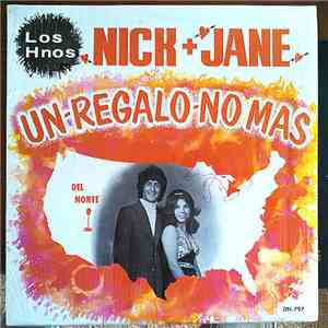 Los Hnos, Nick & Jane - Un-Regalo-No Mas