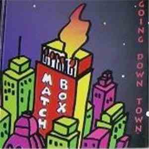 Matchbox - Going Down Town
