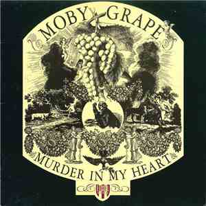 Moby Grape - Murder In My Heart