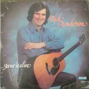 Rick Anderson  - Jesus Is Alive