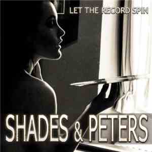 Shades & Peters - Let The Record Spin