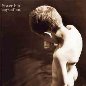 Sister Flo - Boys Of Cat