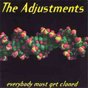 The Adjustments - Everybody Must Get Cloned