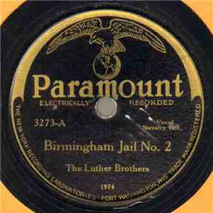 The Luther Brothers / Gunboat Billy And The Sparrow  - Birmingham Jail No.  ...