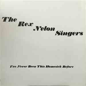 The Rex Nelon Singers - I've Never Been This Homesick Before
