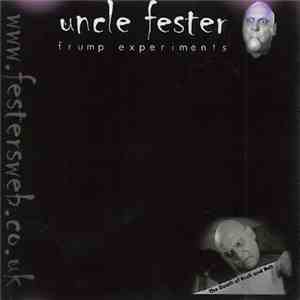 Uncle Fester  - Frump Experiments
